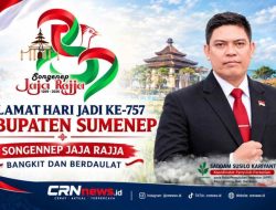 Saddam Susilo Kariyanto Sampaikan Ucapan Selamat Hari Jadi ke-757 Kabupaten Sumenep, Usung Semangat “Songennep Jaja Rajja”