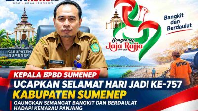 Kepala BPBD Sumenep Ucapkan Selamat Hari Jadi ke-757, Gaungkan Semangat Bangkit dan Berdaulat Hadapi Kemarau Panjang